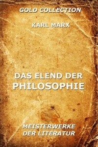 Карл Маркс - Das Elend der Philosophie