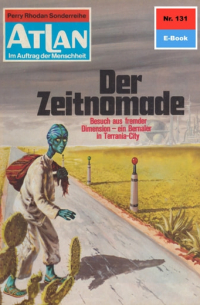 Клаус Фишер - Atlan 131: Der Zeitnomade