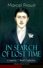 Marcel Proust - IN SEARCH OF LOST TIME - Complete 7 Book Collection