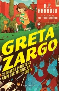 А.Ф. Харрольд - Greta Zargo and the Amoeba Monsters from the Middle of the Earth