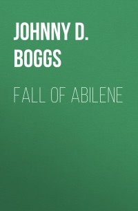 Джонни Д. Боггс - Fall of Abilene