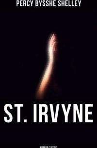 Percy Bysshe Shelley - St. Irvyne