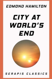 Edmond Hamilton - City at World's End
