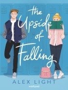 Алекс Лайт - The Upside of Falling