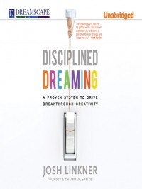Josh  Linkner - Disciplined Dreaming