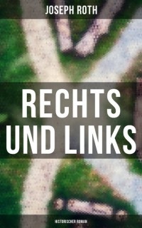 Joseph Roth - Rechts und Links