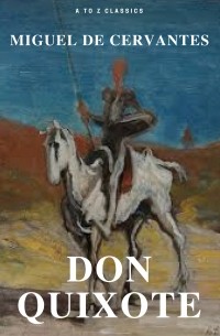 Мигель де Сервантес Сааведра - Don Quixote