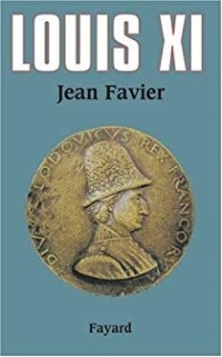 Жан Фавье - Louis XI