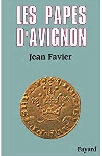 Жан Фавье - Les Papes d'Avignon