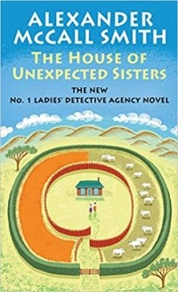 Alexander McCall Smith - The House of Unexpected Sisters