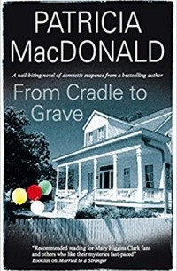 Патриция Макдональд - From Cradle to Grave