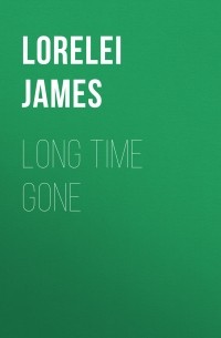 Лорелей Джеймс - Long Time Gone