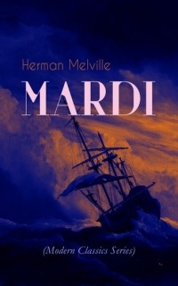 Herman Melville - Mardi