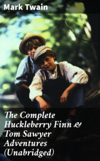 Марк Твен - The Complete Tom Sawyer & Huckleberry Finn Collection