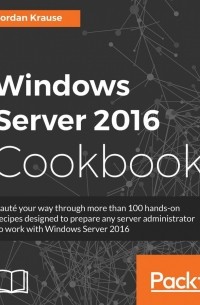 Krause J. - Windows Server 2016 Cookbook