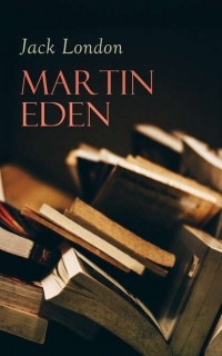 Джек Лондон - Martin Eden
