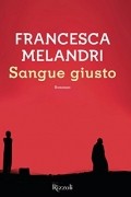Франческа Меландри - Sangue giusto