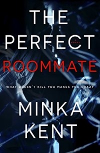 Минка Кент - The Perfect Roommate