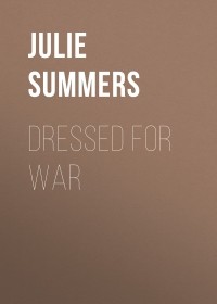 Julie Summers - Dressed For War