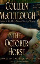 Colleen McCullough - The October Horse