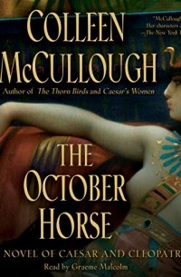 Colleen McCullough - The October Horse