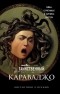 Костантино Д'Орацио - Таинственный Караваджо. Тайны, спрятанные в картинах мастера