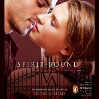 Richelle Mead - Vampire Academy: Spirit Bound