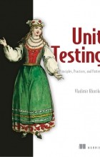 Vladimir Khorikov - Unit Testing: Principles, Practices, and Patterns