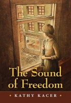 Кэти Кейсер - The Sound of Freedom