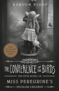 Ransom Riggs - The Conference of the Birds