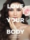 Ирина Шарк - Love your body. Сделай себя красивой