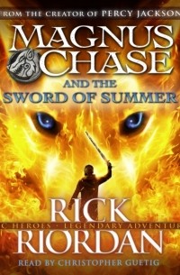 Rick Riordan - Magnus Chase and the Sword of Summer