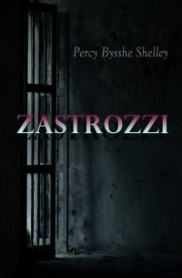 Percy Bysshe Shelley - Zastrozzi