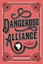 Jennieke Cohen - Dangerous Alliance: An Austentacious Romance