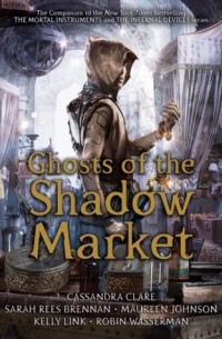  - Ghosts of the Shadow Market