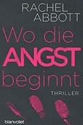Rachel Abbott - Wo die Angst beginnt