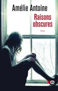 Amélie Antoine - Raisons obscures