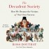 Ross Douthat - The Decadent Society: How We Became the Victims of Our Own Success