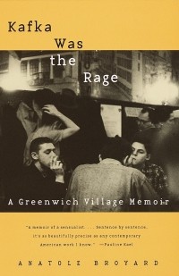 Anatole Broyard - Kafka Was the Rage: A Greenwich Village Memoir