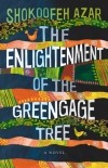 Shokoofeh Azar - The Enlightenment of the Greengage Tree