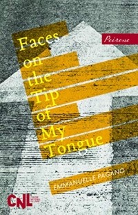 Emmanuelle Pagano - Faces on the Tip of My Tongue