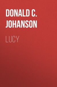 Дональд Джохансон - Lucy