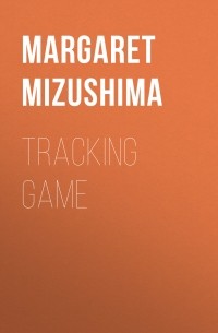Маргарет Мидзусима - Tracking Game