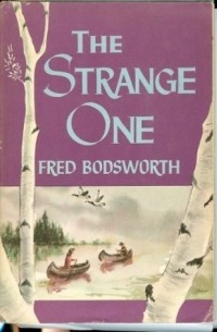 Fred Bodsworth - The Strange One