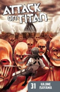 Хадзимэ Исаяма - Attack on Titan: Volume 31