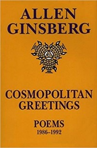 Allen Ginsberg - Cosmopolitan greetings poems