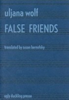 Uljana Wolf - False Friends