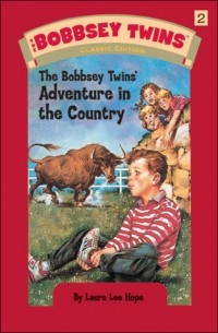 Лора Ли Хоуп - The Bobbsey Twins' Adventure in the Country