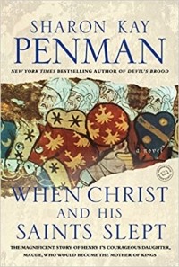 Sharon Kay Penman - When Christ and His Saints Slept