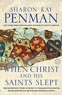 Sharon Kay Penman - When Christ and His Saints Slept